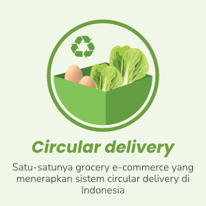 satu-satunya grocery e-commerce yang menerapkan sistem circular delivery di Indonesia